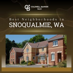 7 Best Neighborhoods in Snoqualmie, WA